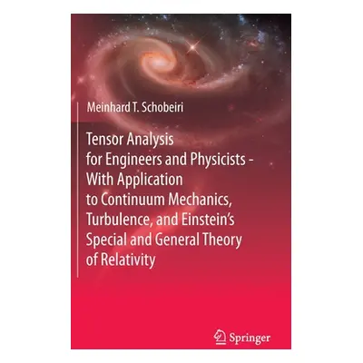 "Tensor Analysis for Engineers and Physicists - With Application to Continuum Mechanics, Turbule