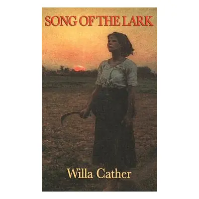 "Song of the Lark" - "" ("Cather Willa")