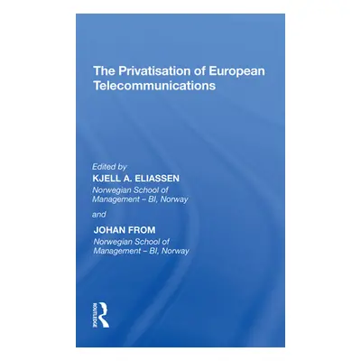 "The Privatisation of European Telecommunications" - "" ("Eliassen Kjell a.")