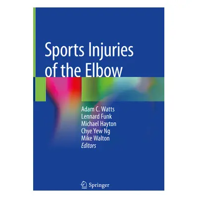 "Sports Injuries of the Elbow" - "" ("Watts Adam C.")