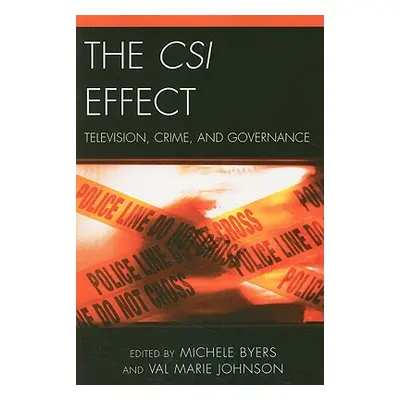 "The Csi Effect: Television, Crime, and Governance" - "" ("Byers Michele")