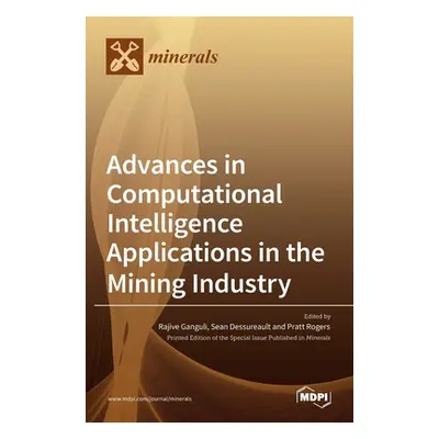 "Advances in Computational Intelligence Applications in the Mining Industry" - "" ("Ganguli Raji