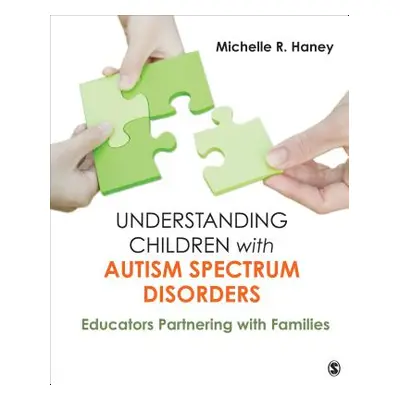 "Understanding Children with Autism Spectrum Disorders: Educators Partnering with Families" - ""