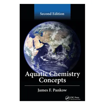 "Aquatic Chemistry Concepts, Second Edition" - "" ("Pankow James F.")