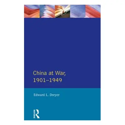 "China at War 1901-1949" - "" ("Dreyer Edward L.")