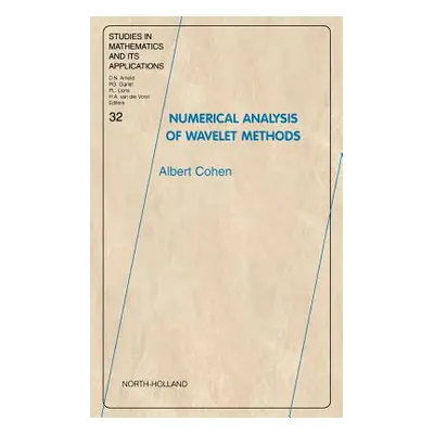 "Numerical Analysis of Wavelet Methods: Volume 32" - "" ("Cohen A.")