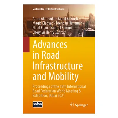 "Advances in Road Infrastructure and Mobility: Proceedings of the 18th International Road Federa