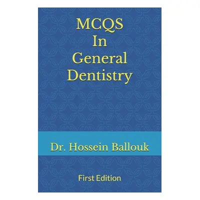 "MCQs In General Dentistry: To Prepare For Prometric Exam" - "" ("Ballouk Hossein")