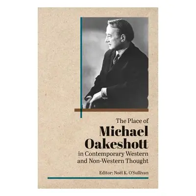 "The Place of Michael Oakeshott in Contemporary Western and Non-Western Thought" - "" ("O'Sulliv