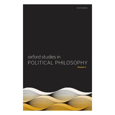 "Oxford Studies in Political Philosophy Volume 9" - "" ("Sobel")