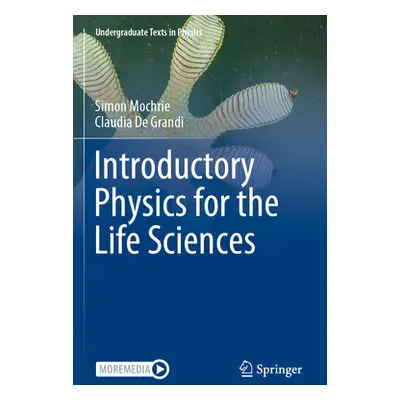 "Introductory Physics for the Life Sciences" - "" ("Mochrie Simon")