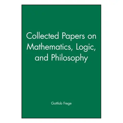 "Collected Papers on Mathematics, Logic, and Philosophy" - "" ("Frege Gottlob")