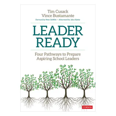 "Leader Ready: Four Pathways to Prepare Aspiring School Leaders" - "" ("Cusack Timothy")