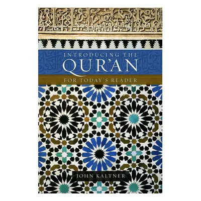 "Introducing the Qur'an: For Today's Reader" - "" ("Kaltner John")