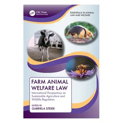 "Farm Animal Welfare Law: International Perspectives on Sustainable Agriculture and Wildlife Reg