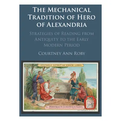 "The Mechanical Tradition of Hero of Alexandria" - "" ("Roby Courtney Ann")