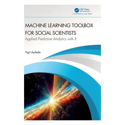 "Machine Learning Toolbox for Social Scientists: Applied Predictive Analytics with R" - "" ("Ayd