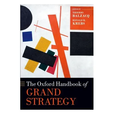 "The Oxford Handbook of Grand Strategy" - "" ("Balzacq Thierry")