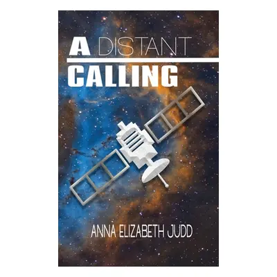 "A Distant Calling" - "" ("Judd Anna Elizabeth")