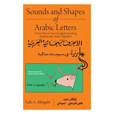 "Sounds and Shapes of Arabic Letters: A New Way To Teach English Speaking Students Arabic Alphab