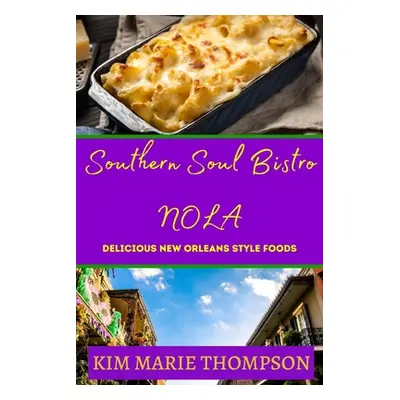 "Southern Soul Bistro Nola" - "" ("Thompson Kim")