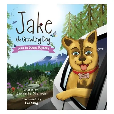 "Jake the Growling Dog Goes to Doggy Daycare: A Children's Book about Trying New Things, Friends