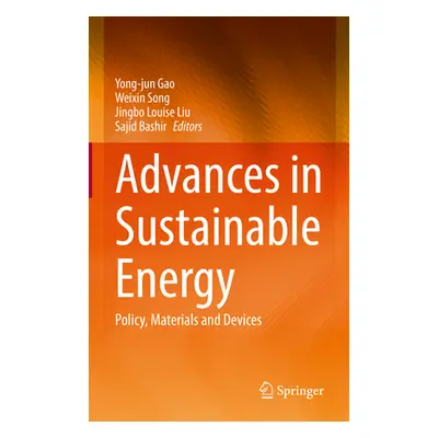 "Advances in Sustainable Energy: Policy, Materials and Devices" - "" ("Gao Yong-Jun")