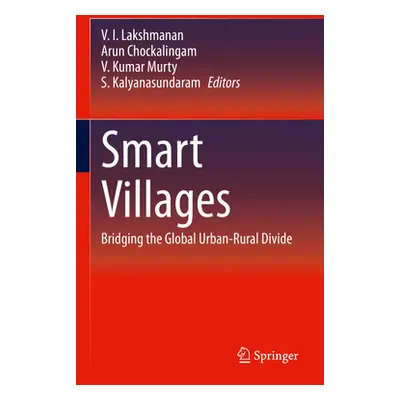 "Smart Villages: Bridging the Global Urban-Rural Divide" - "" ("Lakshmanan V. I.")