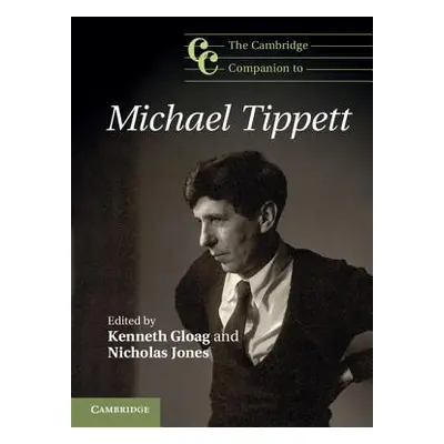 "The Cambridge Companion to Michael Tippett" - "" ("Gloag Kenneth")