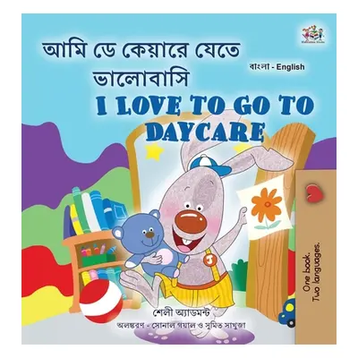 "I Love to Go to Daycare (Bengali English Bilingual Children's Book)" - "" ("Admont Shelley")