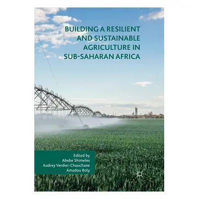 "Building a Resilient and Sustainable Agriculture in Sub-Saharan Africa" - "" ("Shimeles Abebe")