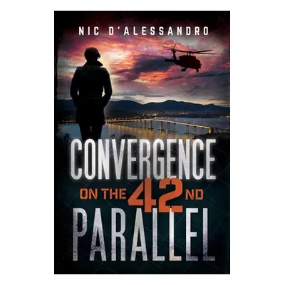 "Convergence on the 42nd Parallel" - "" ("D'Alessandro Nic")