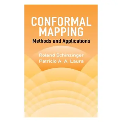 "Conformal Mapping: Methods and Applications" - "" ("Schinzinger Roland")