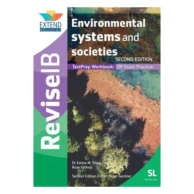 "Environmental Systems and Societies (SL): Revise IB TestPrep Workbook (SECOND EDITION)" - "" ("