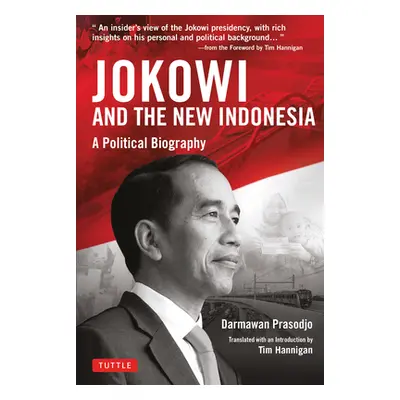 "Jokowi and the New Indonesia: A Political Biography" - "" ("Prasodjo Darmawan")