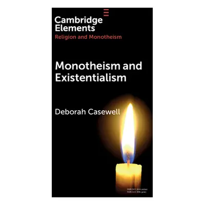 "Monotheism and Existentialism" - "" ("Casewell Deborah")