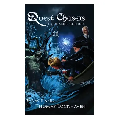 "Quest Chasers: The Chalice of Souls" - "" ("Lockhaven Thomas")