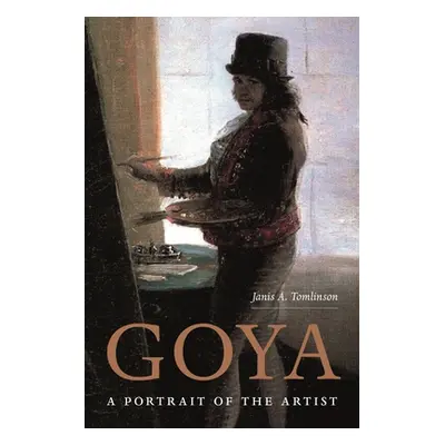 "Goya: A Portrait of the Artist" - "" ("Tomlinson Janis")