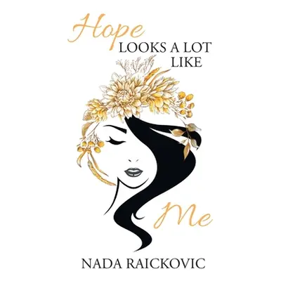 "Hope Looks a lot Like me" - "" ("Raickovic Nada")