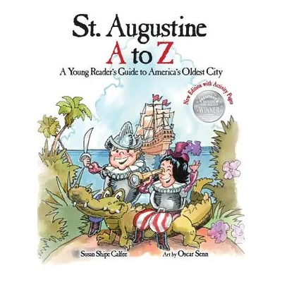 "St. Augustine A to Z: A Young Reader's Guie to America's Oldest City" - "" ("Calfee Susan Shipe