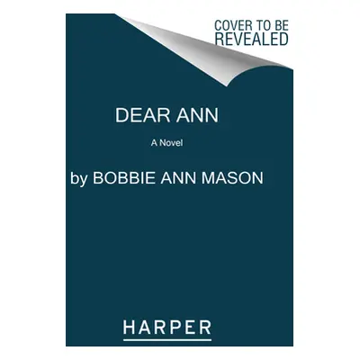 "Dear Ann" - "" ("Mason Bobbie Ann")