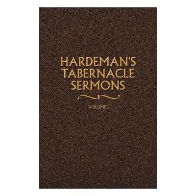 "Hardeman's Tabernacle Sermons Volume I" - "" ("Hardeman N. B.")