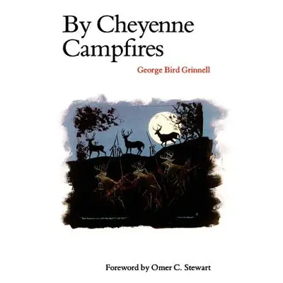 "By Cheyenne Campfires" - "" ("Grinnell George Bird")