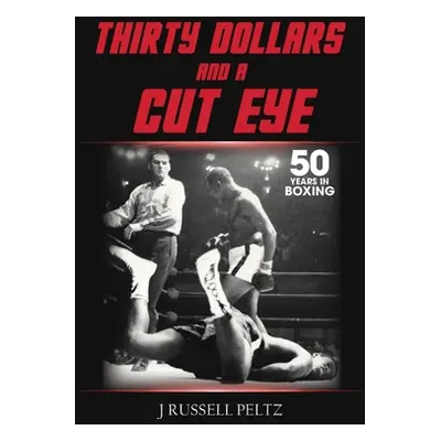 "Thirty Dollars and a Cut Eye" - "" ("Peltz J. Russell")