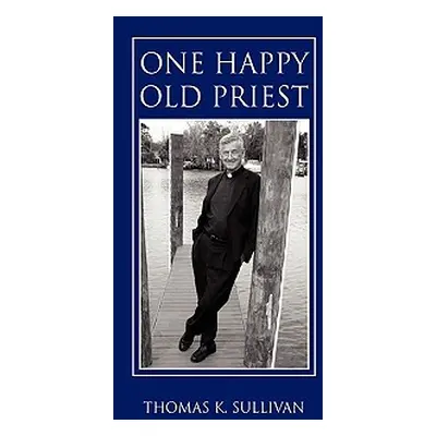 "One Happy Old Priest" - "" ("Sullivan Thomas K.")