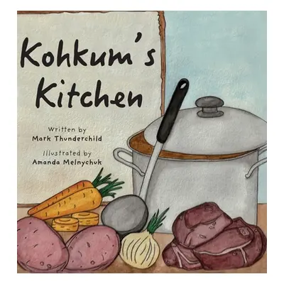 "Kohkum's Kitchen" - "" ("Thunderchild Mark")