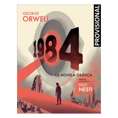 1984 (Novela Grfica) / 1984 (Graphic Novel) (Orwell George)