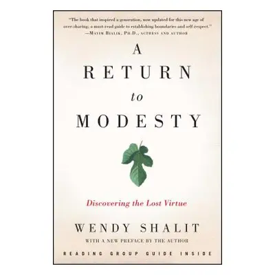 "A Return to Modesty: Discovering the Lost Virtue" - "" ("Shalit Wendy")