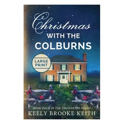 "Christmas with the Colburns: Large Print" - "" ("Keith Keely Brooke")