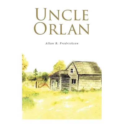 "Uncle Orlan" - "" ("Fredrickson Allan B.")